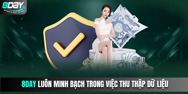 8Day luôn minh bạch trong việc thu thập dữ liệu