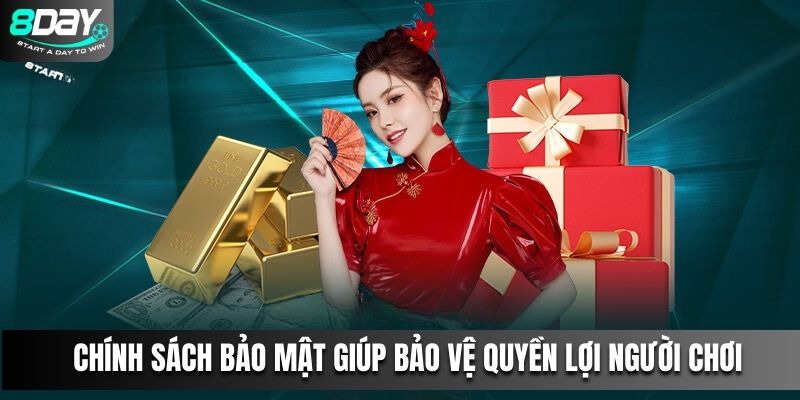 Chính sách bảo mật giúp bảo vệ quyền lợi người chơi