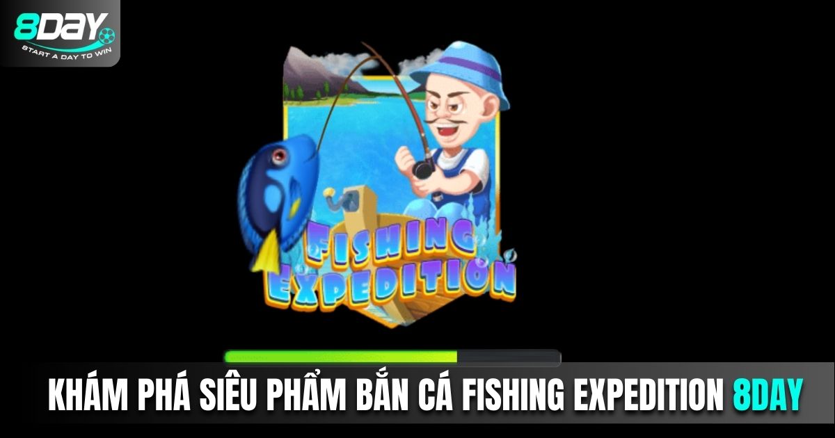 Fishing Expedition 8DAY