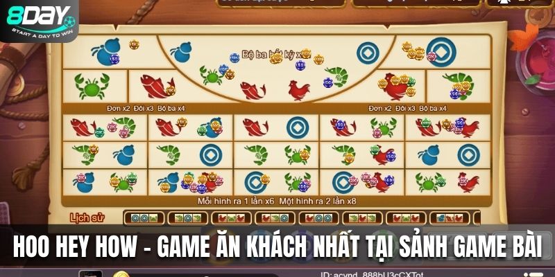 Hoo Hey How - Game ăn khách nhất tại sảnh game bài