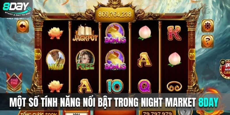 Một số tính năng nổi bật trong Night Market 