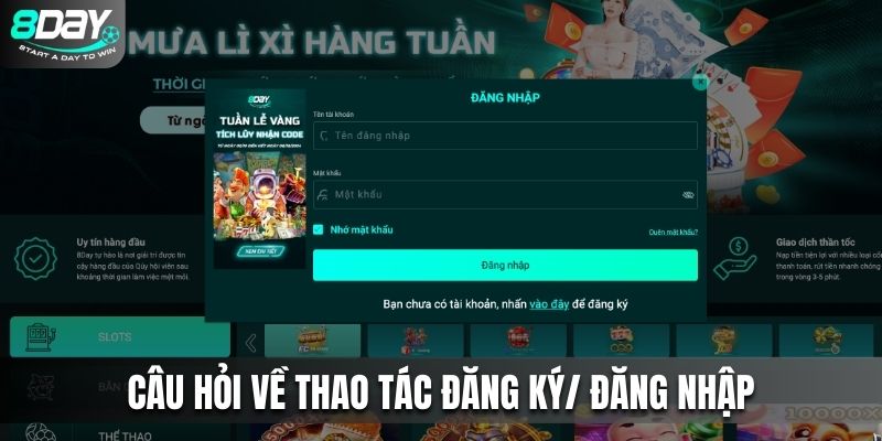 Người chơi hỏi gì về thao tác đăng ký/ đăng nhập?